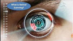 What is Retinal Scanning?