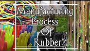 Rubber making process| know about rubber production