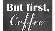 But First Coffee Sign - Unframed - 8x10 | Wall Décor for Your Kitchen | Dining Room Wall Décor | Kitchen Wall Art | Dining Room Décor | Kitchen Décor | Bedroom Wall Décor | Office Wall Décor