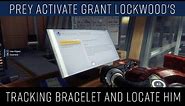 Prey Activate Grant Lockwood's Tracking Bracelet and locate him