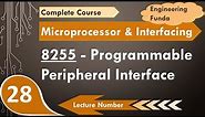 Programmable Peripheral Interface 8255 (Basics, Control Signals, Block Diagram, Control word & Modes