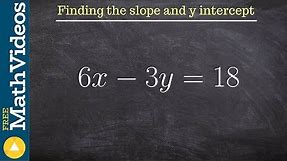 Finding the slope and y intercept by putting an equation in slope intercept form, 6x-3y=18