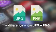 A diferença entre JPG e PNG
