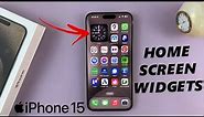 How To Use Home Screen Widgets On iPhone 15 & iPhone 15 Pro