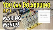 EP1 - How to Program Arduino - Making Menus!