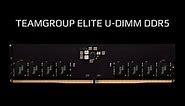 ELITE U-DIMM DDR5 RAM DESKTOP MEMORY | TEAMGROUP