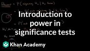 Introduction to power in significance tests | AP Statistics | Khan Academy