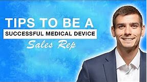 Tips to be a Successful Medical Device Sales Rep