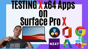 Surface Pro X Testing 10 x64bit applications