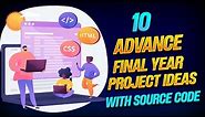 10 Advance Final Year Project Ideas || 10 best Final Year Project Ideas || FYP Ideas for CS/IT /SE