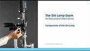 The Slit Lamp Exam – Episode 1, Components of the Slit Lamp