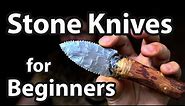 Stone Knives for Beginners and EDC