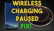 Wireless Charging Paused Fixed in seconds - New Fix That Works