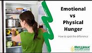 Emotional vs Physical Hunger | Metabolic Research Center