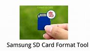 Samsung SD Card Format Tool Free Download 2024 [Step-by-step Guide]