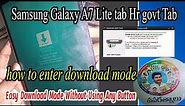 Samsung A7 Lite tab Hr govt Tab / how to enter download mode /Download Mode Without Using Any Button