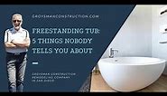 FREESTANDING TUB: 5 THINGS NOBODY TELLS YOU ABOUT - Home Remodeling, San Diego