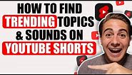How To Find Trending Topics and Sounds on YouTube Shorts (GUARANTEED TO GO VIRAL)