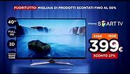 Unieuro - FUORITUTTO! - Samsung Smart TV