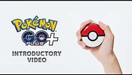 Official Pokémon GO Plus + Introduction video