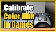 How to Calibrate HDR Color for Games on Xbox Series X (Best Tutorial)
