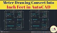 How to Convert AutoCAD Meter Drawing into INCH & Feet Drawing | CAD CAREER