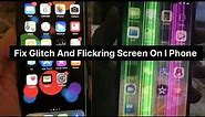 iPhone Screen Is Glitching & Flickering! How to Fix iPhone Screen Glitch Issue? Work On All I Phone