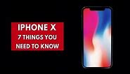 iPhone X: Seven things you need to know about Apple\'s $1,000 phone