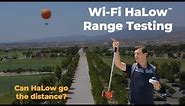 Wi-Fi HaLow: Long range Wi-Fi for IoT - First Range Test!