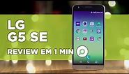 LG G5 SE - ANÁLISE | REVIEW EM 1 MINUTO - ZOOM