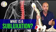 Chiropractic Adjustment - What is a Subluxation?