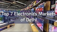 Top Electronic Markets in Delhi | Wholesale Electrical Markets in Delhi | Shopping Places in Delhi