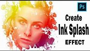 How to Create Ink Splash Effect / Splatter Effect | Photoshop Tutorial