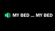 My Bed ... My Bed | 🔊 Meme Sound Effect Tik Tok Trend