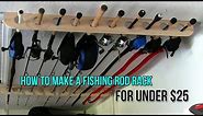 How to Make a Fishing Rod Rack for Only $25