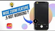 Fix Wide Angle Camera Zoom Not Working on iPhone | Solve 0.5 Zoom Not Available