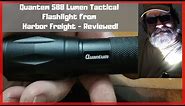 Quantum 588 Lumen Tactical Flashlight Review - Harbor Freight Buy!