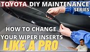 How to change your Wiper Inserts on your Toyota