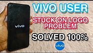 VIVO PHONE STUCK ON LOGO PROBLEM SOLVED 100%