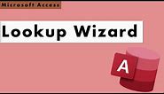 Microsoft Access: Using the Lookup Wizard