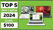 Buying Guide: Top 5 Best Laptops of 2024 ( Under $100 ) You Can't Miss!