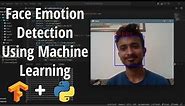 Face Emotion Recognition Using Machine Learning | Python