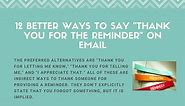 12 Better Ways to Say "Thank You for the Reminder" on Email