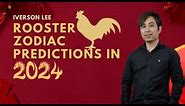 2024 Zodiac Signs Predictions: Rooster [Iverson Lee]