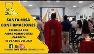 Santa Misa de Confirmaciones 15-04-2021