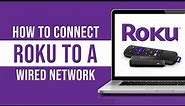 How to Connect Roku Streaming Player to a Wired Ethernet Network (Tutorial)