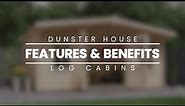 Garden Log Cabins - Features and Benefits | Dunster House
