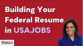 Building Your Federal Resume In USAJOBS