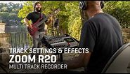 The Zoom R20 Multi Track Recorder - Track Settings & Effects