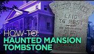 Making a Haunted Mansion Tombstone